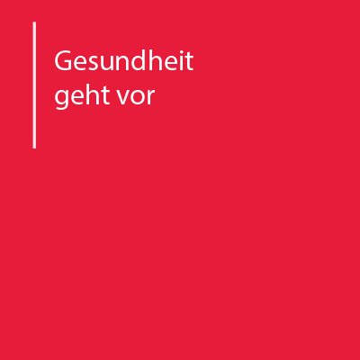 Gesundheit geht vor Gesundheit geht vor